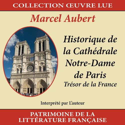 Collection Oeuvre Lue - Marcel Aubert : Historique De La Cathédrale Notre-Dame De Paris