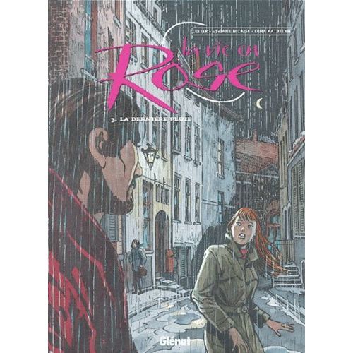 La Vie En Rose Tome 3 - La Dernière Pluie
