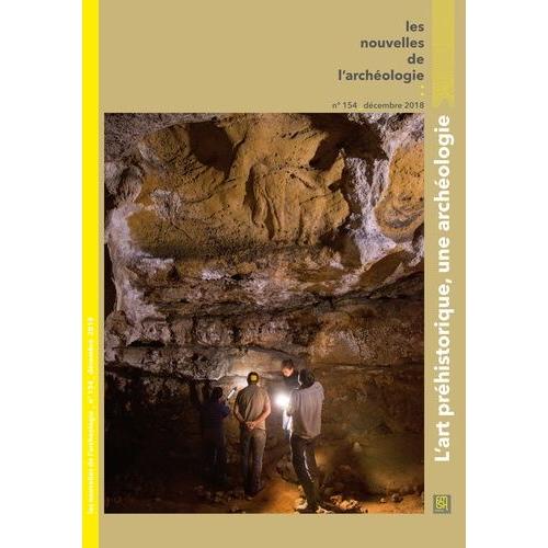 Les Nouvelles De L'archéologie, N° 154/Décembre 2018 - L'art Préhistorique, Une Archéologie