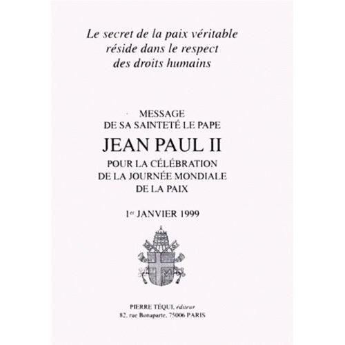 Message De Sa Saintete Le Pape Jean Paul Ii Pour La Celebration Mondiale De La Paix - 1er Janvier 1999