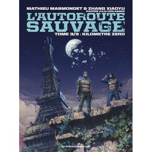 L'autoroute Sauvage Tome 3 - Kilomètre Zéro