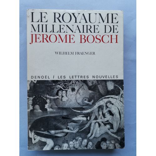 Le Royaume Millénaire De Jérôme Bosch.