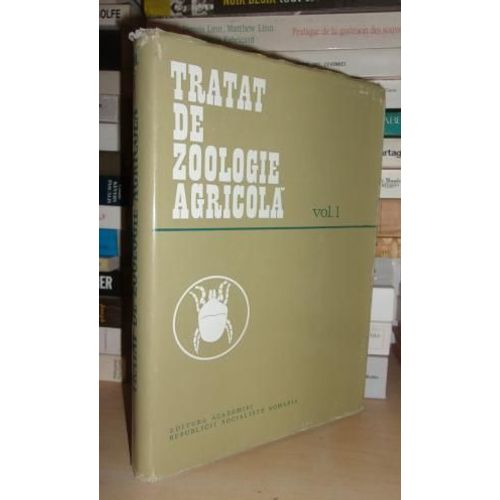 Tratat De Zoologie Agricola - Daunatorii Plantelor Cultivate - Vol.1: Nematoda, Annelida, Mollusca, Arthropoda