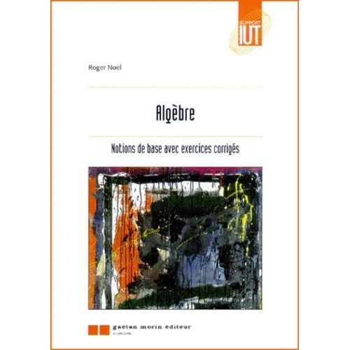 Algèbre - Notions De Base Avec Exercices Corrigés