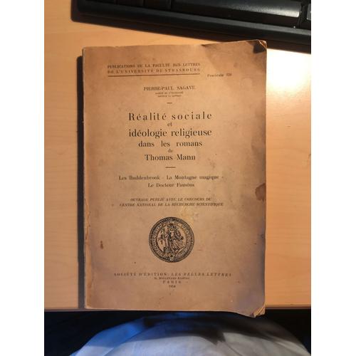 Réalité Sociale Et Idéologie Religieuse Dans Les Romans De Thomas Mann : Les Buddenbrock, La Montagne Magique, Le Docteur Faustus