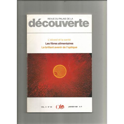 Revue Du Palais De La Découverte 84/L'alcool Et La Sante-Les Fibres Alimentaires-Le Brillant Avenir