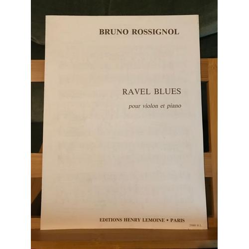 Bruno Rossignol Ravel Blues Pour Violon Et Piano Partition Éditions Lemoine