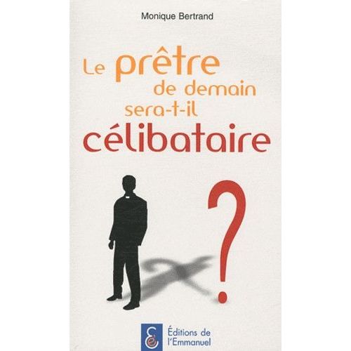 Le Prêtre De Demain Sera-T-Il Célibataire ?