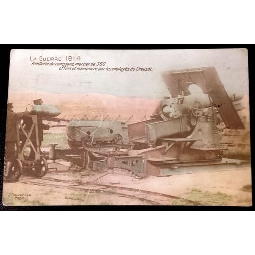 14-18 : Carte Postale De 1914 Artillerie De Campagne, Mortier De 350 Offert Et Manoeuvré Par Les Employés Du Creusot