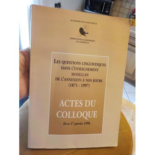 Les Questions Linguistiques Dans L'enseignement Mosellan De L'annexion À Los Jours