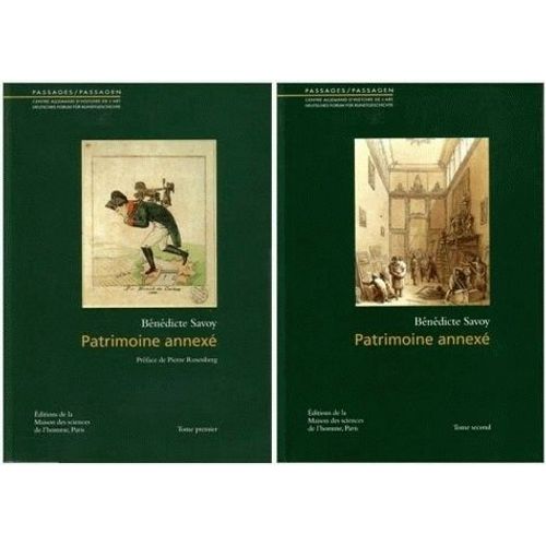 Patrimoine Annexé - Les Biens Culturels Saisis Par La France En Allemagne Autour De 1800, 2 Volumes
