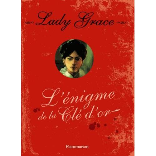 Les Enquêtes De Lady Grace Tome 9 - L'énigme De La Clé D'or