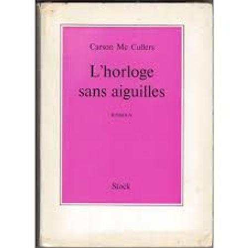 L'horloge Sans Aiguille / Mc Cullers, Carson / Ref: 11174