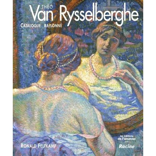 Théo Van Rysselberghe (1862-1926) - Catalogue Raisonné