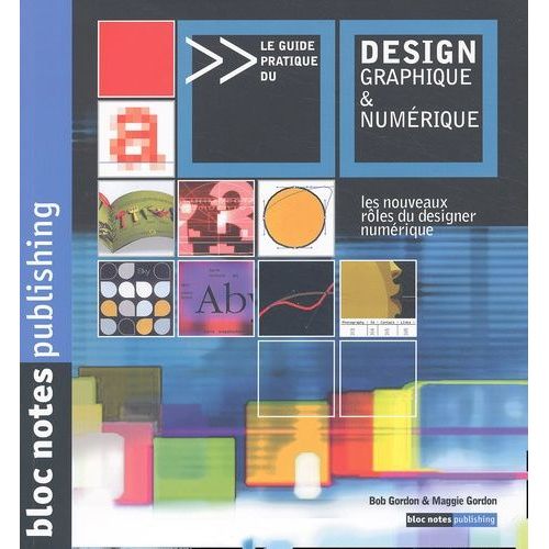 Le Guide Pratique Du Design Graphique & Numérique