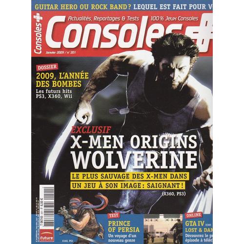 Consoles + / X-Men Origins Wolverine / Prince Of Persia / Gta Iv / N° 201