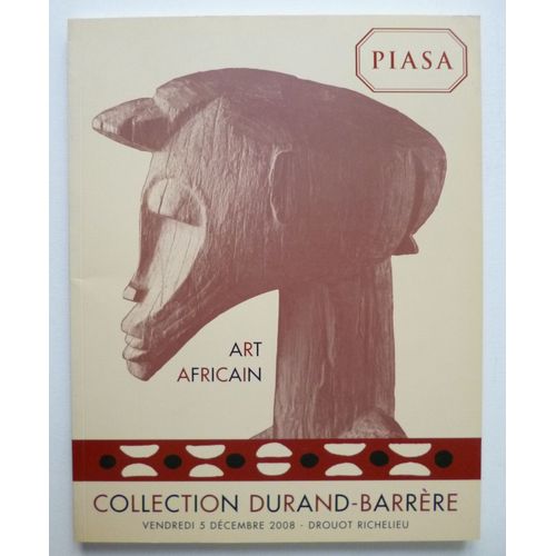 Art Africain, Collection Durand-Barrere, Catalogue De Vente Piasa, 5 Décembre 2008