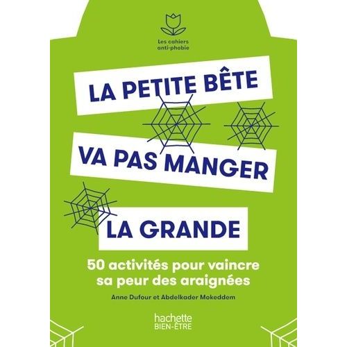 La Petite Bête Va Pas Manger La Grande - 50 Activités Pour Vaincre Sa Peur Des Araignées