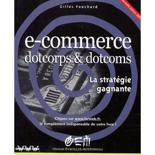E-Commerce Dotcorps & Dotcoms - La Stratégie Gagnante