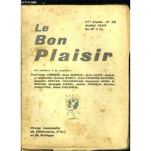 Le Bon Plaisir N° 39 - D Une Nouvelle Forme De L Humour : Georges Armand Masson Par Gaston Carey. Variations Sur Un Vieux Thème Par Ch. Phalippou. Un Peu Du Grand Tout Par Jean Arcille. L Affaire Du(...)