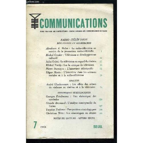 Communications N° 7 - Radio-Télévisions. Réflexions Et Recherches - La Radio-Télévision Au Service De La Promotion Socio-Culturelle Par Abraham A. Moles. Télévision Et Développement Culturel Par(...)