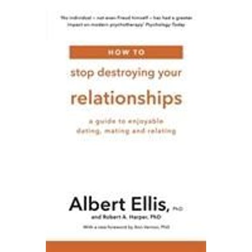 How To Stop Destroying Your Relationships