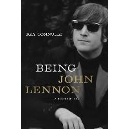 Being John Lennon: A Restless Life