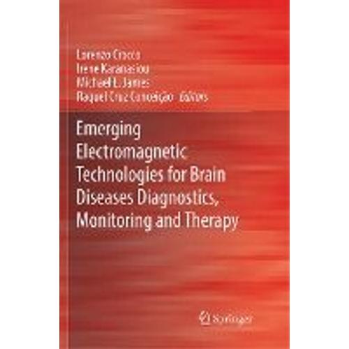 Emerging Electromagnetic Technologies For Brain Diseases Diagnostics, Monitoring And Therapy