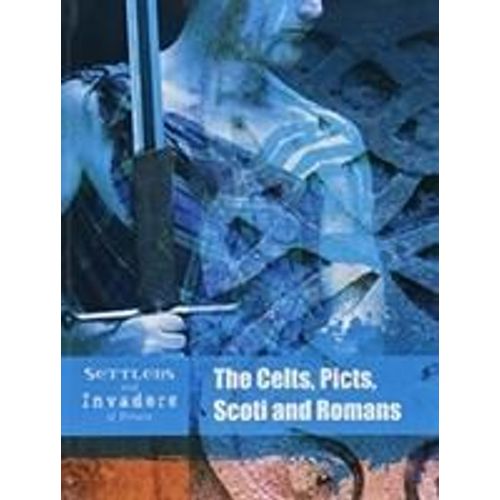 The Celts, Picts, Scoti And Romans
