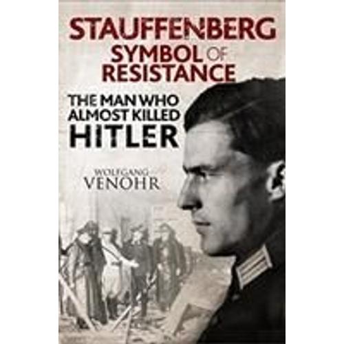 Stauffenberg: Symbol Of Resistance