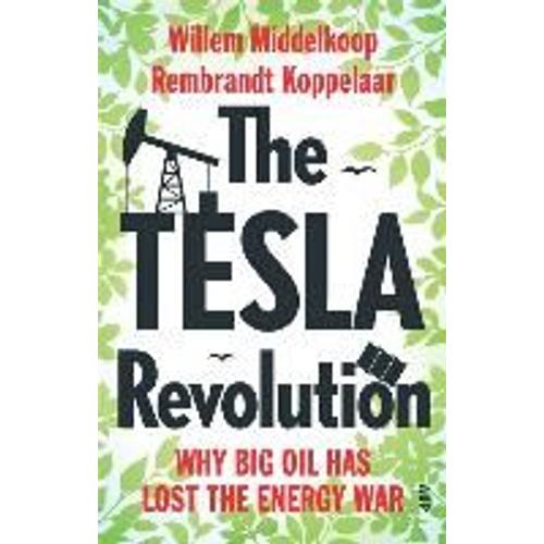 The Tesla Revolution: Why Big Oil Is Losing The Energy War