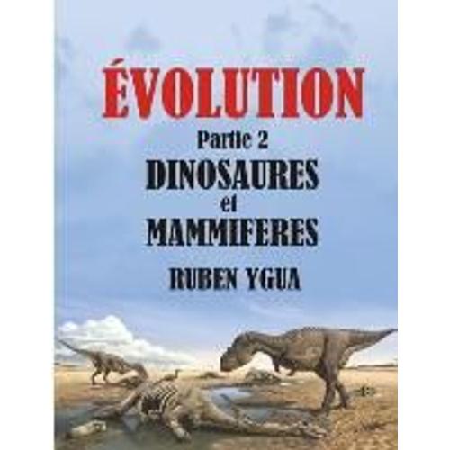 Dinosaures Et Mammiferes: Évolution