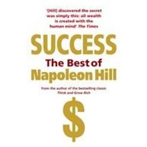 Success: The Best Of Napoleon Hill