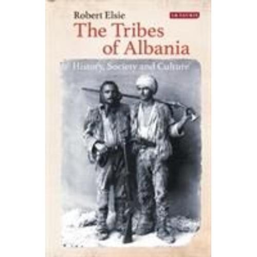 The Tribes Of Albania: History, Society And Culture