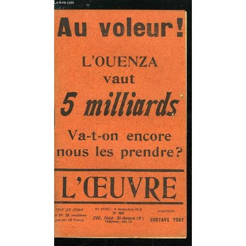 L Oeuvre N° 45 - Allusions Par Gustave Téry. Le Matin Dit Tout Sauf Le Succès Des Anges Gardiens. L Affaire De L Ouenza Telle Qu Il Faut La Voir Par Jean Drault. On Ne Doit Pas Le Dire Par G. De La(...)