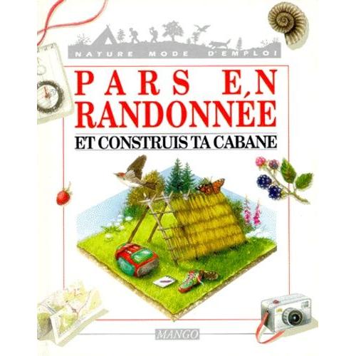 Pars En Randonnée Et Construis Ta Cabane