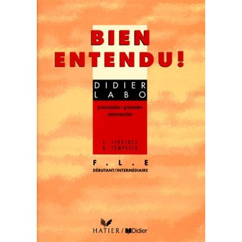 Bien Entendu ! - Prononciation, Grammaire, Communication