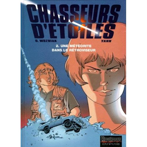 Chasseurs D'étoiles Tome 2 - Une Météorite Dans Le Rétroviseur