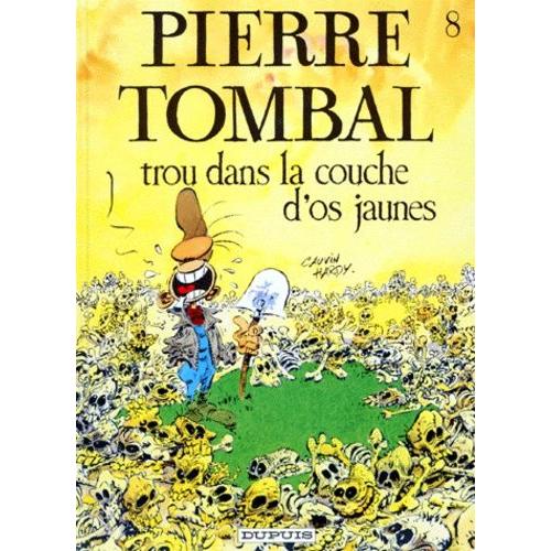 Pierre Tombal Tome 8 - Trou Dans La Couche D'os Jaunes