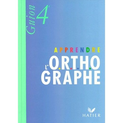 Apprendre L'orthographe 4e