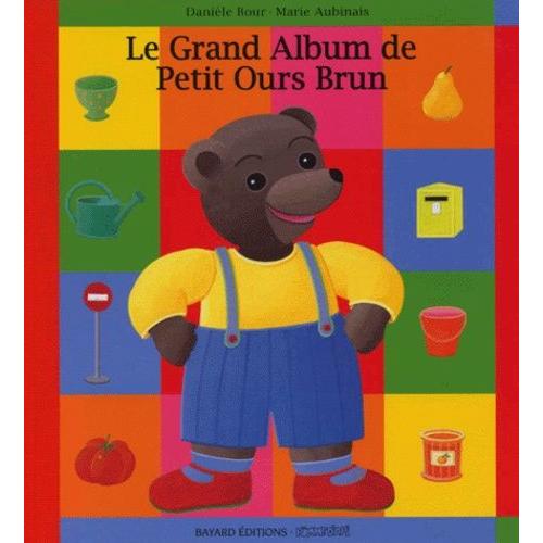 Le Grand Album De Petit Ours Brun