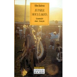 Je Parle Sioux/Lakota - Grammaire Sioux/Français