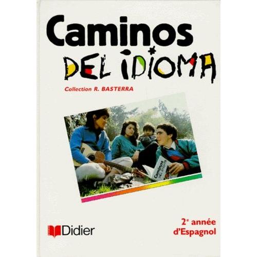 Caminos Del Idioma - 2e Année D'espagnol
