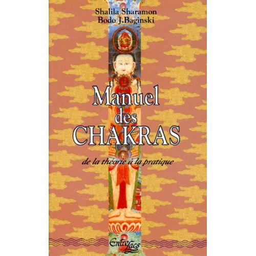 Manuel Des Chakras - De La Théorie À La Pratique, 10ème Édition