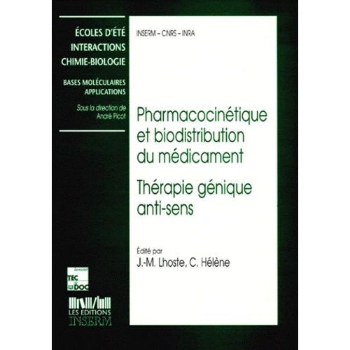 Interactions Chimie-Biologie Tome 5 - Pharmacocinétique Et Biodistribution Du Médicament - Thérapie Génique Anti-Sens