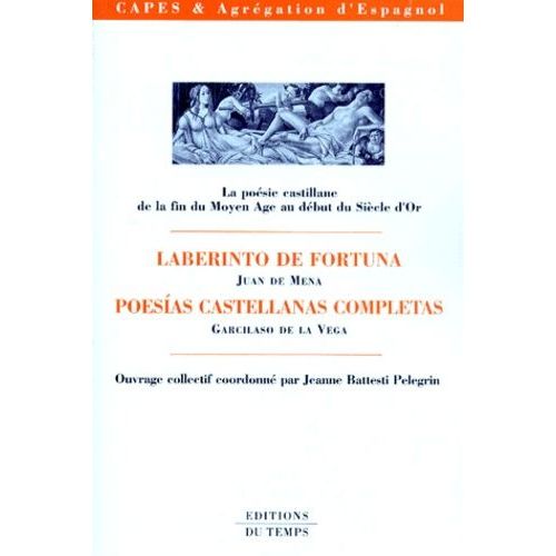 La Poesie Castillane De La Fin Du Moyen Age Au Debut Du Siecle D'or - "Laberinto De Fortuna", Juan De Mena, "Poesias Castellanas Completas", Garcilaso De La Vega