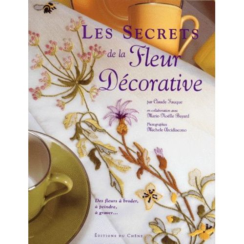 Les Secrets De La Fleur Décorative
