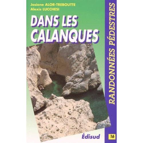Randonnees Pedestres Dans Les Calanques - Les Iles Canaille - Soubeyrane - Saint-Cyr - Carpiagne, Edition 1998