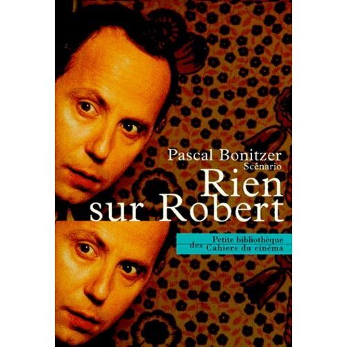 Rien Sur Robert - Scénario