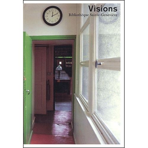 Visions - Bibliothèque Sainte-Geneviève, Catalogue De L'exposition "Voir Et Revoir L'oeuvre De Labrouste", 11 Octobre - 9 Novembre 2001